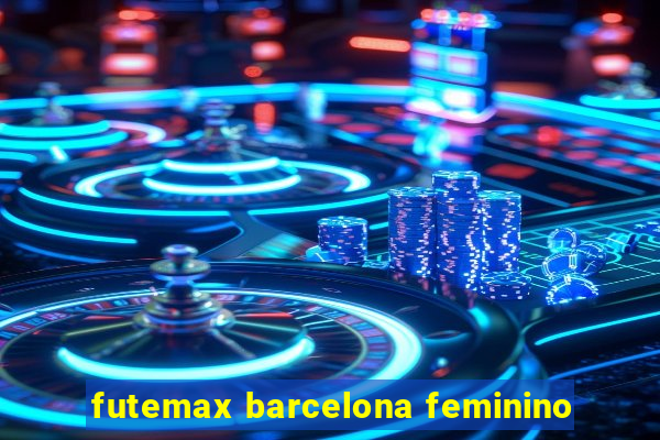 futemax barcelona feminino